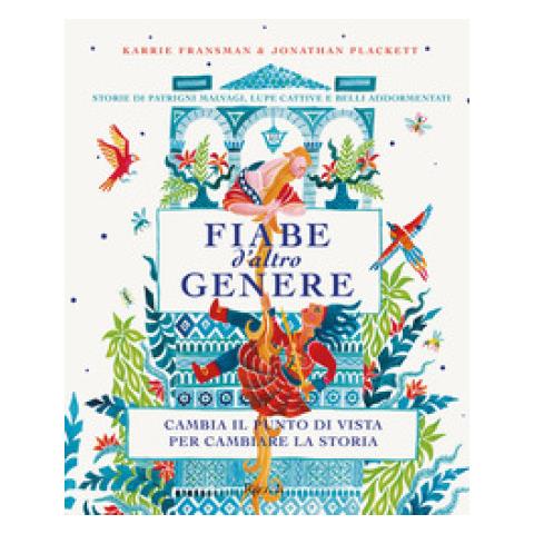 Karrie Fransman - Fiabe d'altro genere. Storie di patrigni malvagi, lupe cattive e belli addormentati. Cambia il punto di vista per cambiare la storia - Foto 1