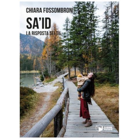 Chiara Fossombroni - Sa'id. La Risposta Sei Tu - Foto 1
