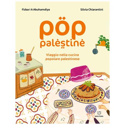 Fidaa Abuhamdiya - Pop Palestine. Viaggio nella cucina popolare palestinese - Foto 2