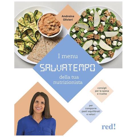 I Menu Salvatempo Della Tua Nutrizionista. Consigli Per La Spesa E Ricette Per Comporre Pasti Equili - Foto 1