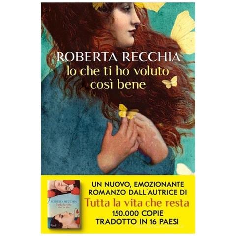 Roberta Recchia - Io che ti ho voluto così bene - Foto 1