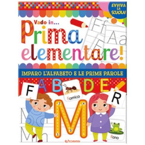 Vado In... Prima Elementare! Imparo L'alfabeto E Le Prime Parole. Ediz. A Colori - Foto 1