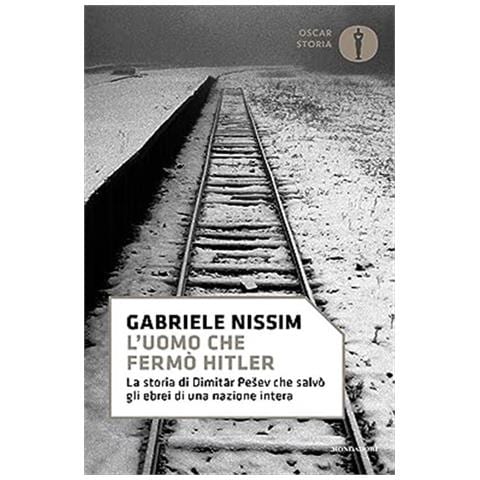 Gabriele Nissim - L'uomo che fermò Hitler. La storia di Dimitar Pesev che salvò gli ebrei di una nazione intera - Foto 1