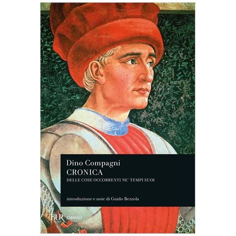 Dino Compagni - Cronica delle cose occorrenti ne' tempi suoi - Foto 1