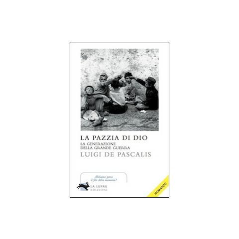 Luigi De Pascalis - La pazzia di Dio - Foto 1