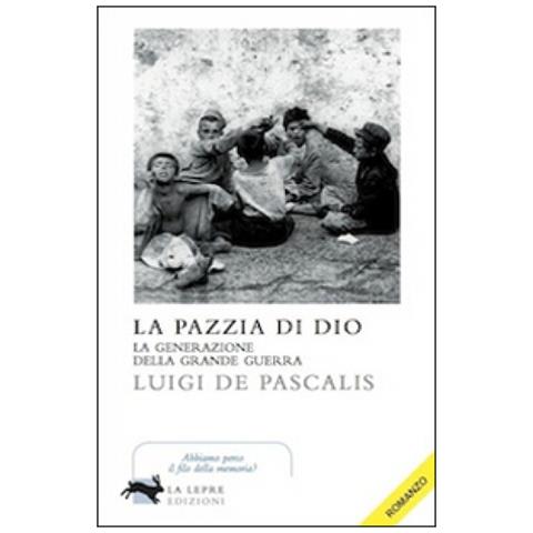 Luigi De Pascalis - La pazzia di Dio - Foto 2