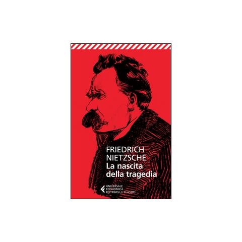 Friedrich Nietzsche - La nascita della tragedia - Foto 1