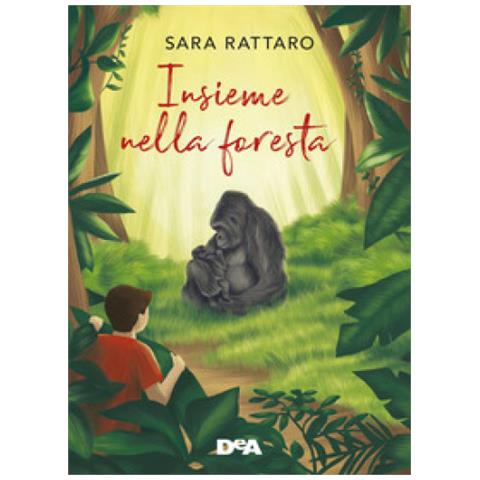 Sara Rattaro - Insieme Nella Foresta. Ediz. A Colori - Foto 1