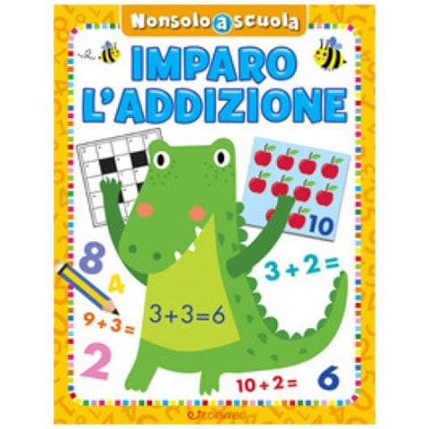 Imparo L'addizione. Non Solo Scuola. Ediz. A Colori - Foto 1