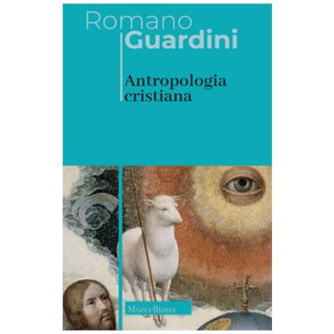 Romano Guardini - Antropologia Cristiana. Nuova Ediz. - Foto 1