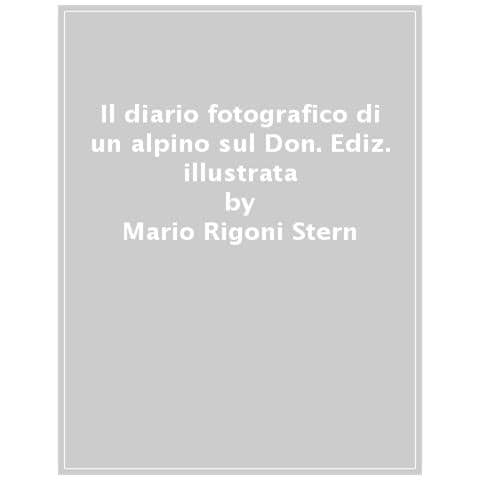 Pasquale Grignaschi - Diario Fotografico Di Un Alpino Sul Don. Ediz. Illustrata - Foto 1