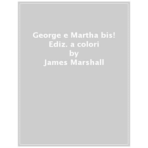 James Marshall - George E Martha Bis! Ediz. A Colori - Foto 1