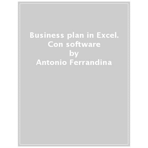Antonio Ferrandina - Business plan in Excel. Con software - Foto 1