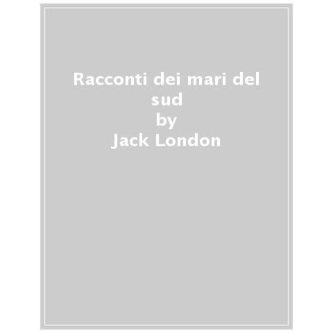 Jack London - Racconti Dei Mari Del Sud - Foto 1