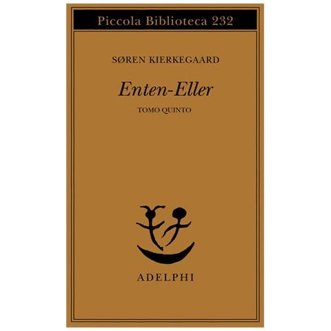 Søren Kierkegaard - Enten-eller. Vol. 5: L' equilibrio fra l'estetico e l'etico nell'elaborazione della personalità - Foto 1