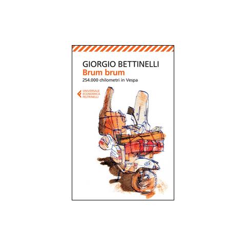 Giorgio Bettinelli - Brum brum. 254.000 chilometri in Vespa - Foto 1