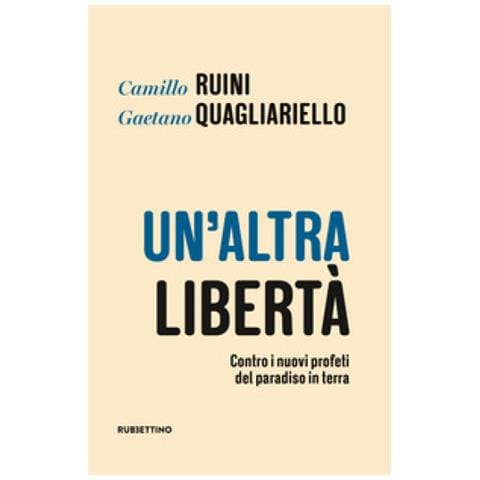 Camillo Ruini - Un'altra libertà. Contro i nuovi profeti del paradiso in terra - Foto 1