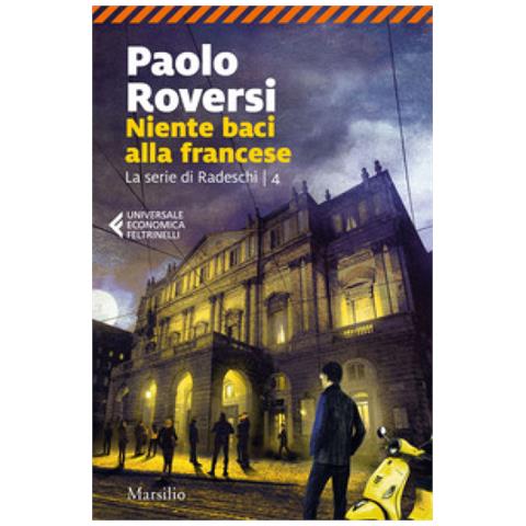 Paolo Roversi - Niente Baci Alla Francese. La Serie Di Radeschi. 4. - Foto 2