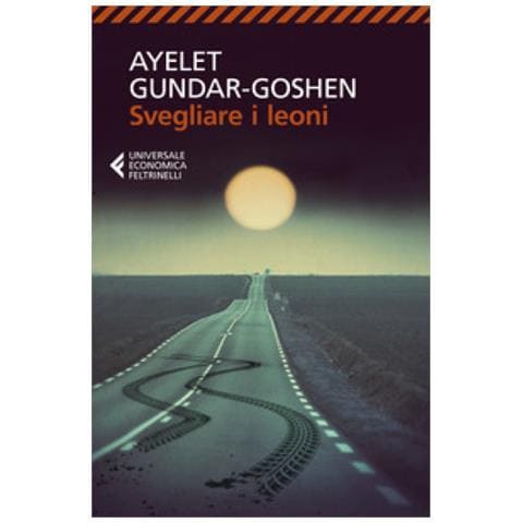 Ayelet Gundar-Goshen - Svegliare I Leoni - Disponibile dal 27/08/2020 - Foto 1