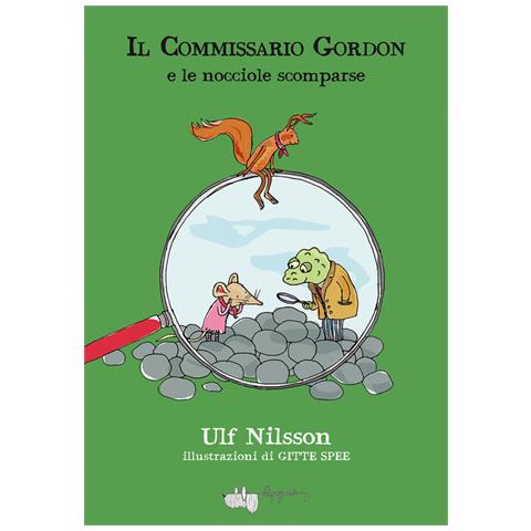 Ulf Nilsson - Il Commissario Gordon E Le Nocciole Scomparse - Foto 2