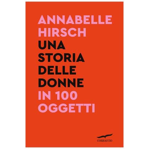 Annabelle Hirsch - Una Storia Delle Donne In 100 Oggetti - Foto 2