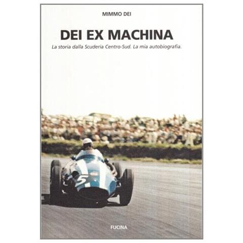 Mimmo Dei - Dei ex machina. La storia della scuderia Centro Sud - Foto 1