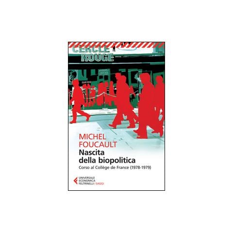 Michel Foucault - Nascita della biopolitica. Corso al Collège de France (1978-1979) - Foto 1