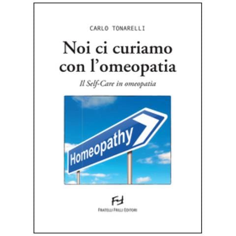 Noi ci curiamo con l'omeopatia. Il self-care in omeopatia - Foto 1