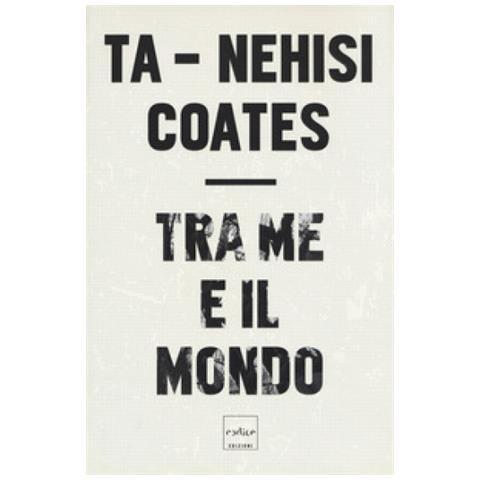 Ta-Nehisi Coates - Tra me e il mondo - Foto 1