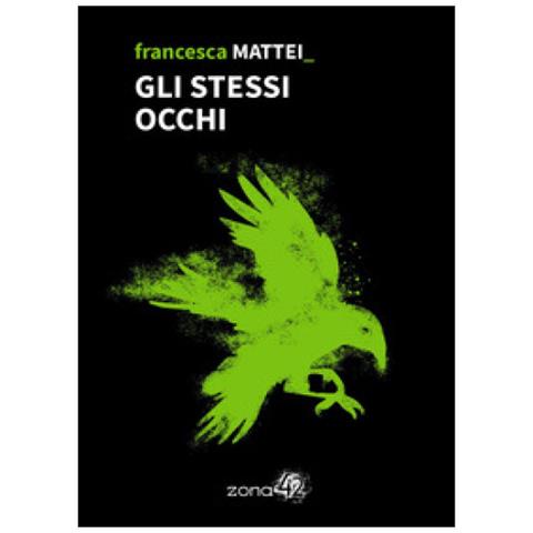 Francesca Mattei - Gli Stessi Occhi - Foto 1