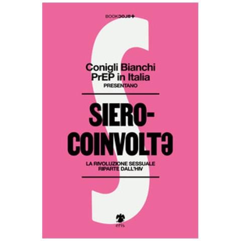 Sierocoinvolt. La Rivoluzione Sessuale Riparte Dall'hiv - Foto 1