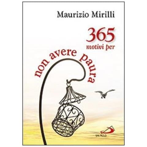 Maurizio Mirilli - 365 motivi per non avere paura - Foto 3