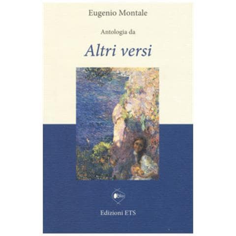 Eugenio Montale - Antologia da «Altri versi» - Foto 1