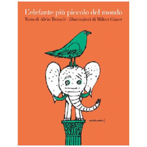 Alvin Tresselt - L'elefante Più Piccolo Del Mondo. Ediz. A Colori - Foto 1