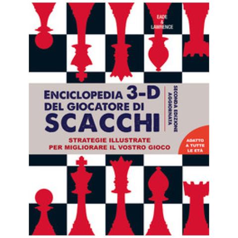 James Eade - Enciclopedia 3D del giocatore di scacchi. Strategie illustrate per migliorare il vostro gioco - Foto 1