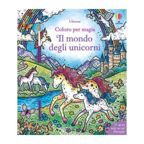 Abigail Wheatley - Il Mondo Degli Unicorni. Coloro Per Magia. Ediz. Illustrata. Con Pennello - Foto 2