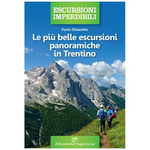 Furio Chiaretta - Le più belle escursioni panoramiche in Trentino - Foto 1