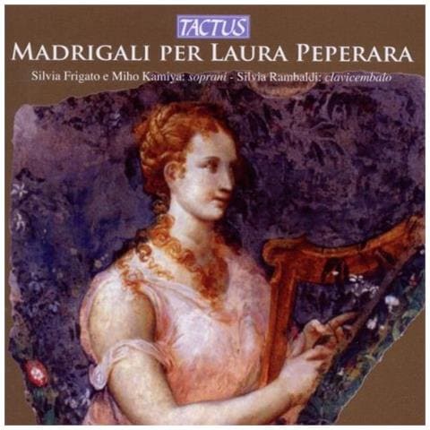 Frigato S. / Kamiya M. / Rambaldi S. - Madrigali Per Laura Peperara - Foto 1