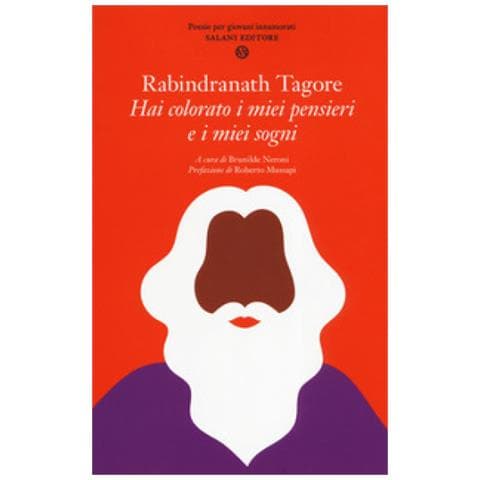 Rabindranath Tagore - Hai Colorato I Miei Pensieri E I Miei Sogni. Poesie Per Giovani Innamorati. Nuova Ediz. - Foto 1