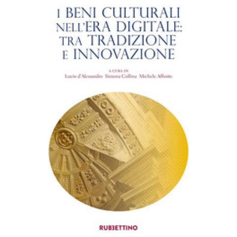 Lucio D'Alessandro - I beni culturali nell'era digitale: tra tradizione e innovazione - Foto 1