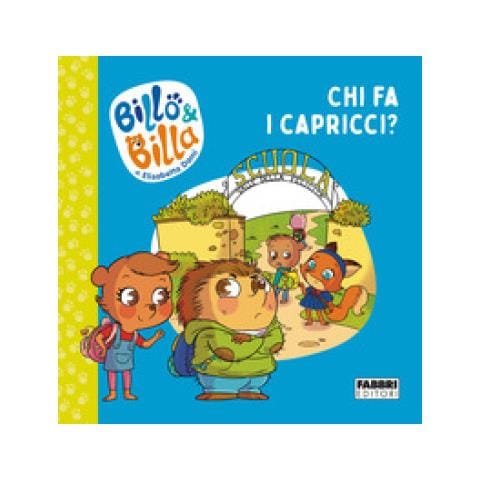 Elisabetta Dami - Chi Fa I Capricci? Billo E Billa. Ediz. A Colori - Foto 1