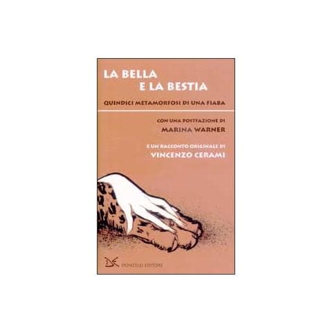 La bella e la bestia. Quindici metamorfosi di una fiaba - Foto 1