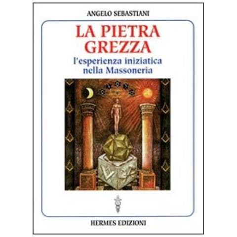 Pietra grezza. L'esperienza iniziatica nella massoneria (La) - Foto 3