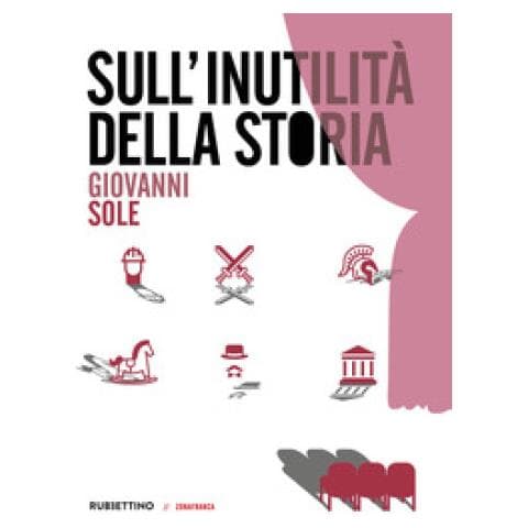 Giovanni Sole - Sull'inutilità Della Storia - Foto 1