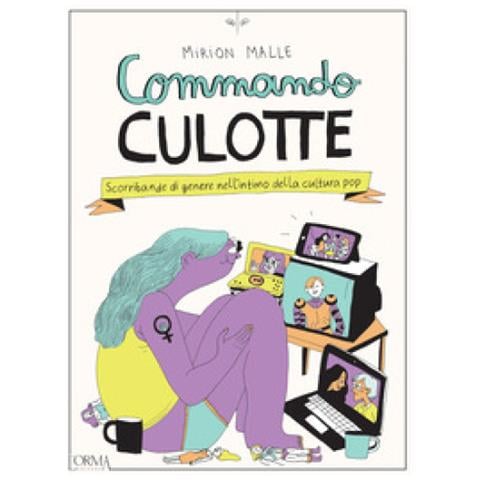 Mirion Malle - Commando Culotte. Scorribande Di Genere Nell'intimo Della Cultura Pop - Foto 1