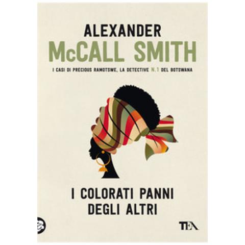 Alexander Mccall Smith - I Colorati Panni Degli Altri - Foto 1