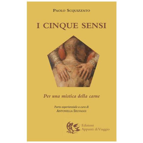 Paolo Scquizzato - I Cinque Sensi. Per Una Mistica Della Carne - Foto 1