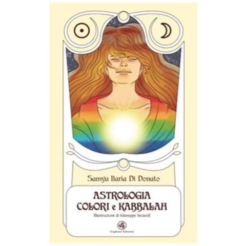 Samya Ilaria Di Donato - Tarocchi Astrologia Colori E Kabbalah. Ediz. Illustrata - Foto 1