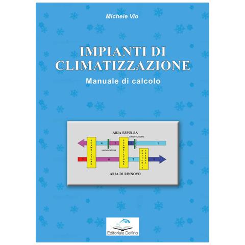 Michele Vio - Impianti di climatizzazione. Manuale di calcolo - Foto 1