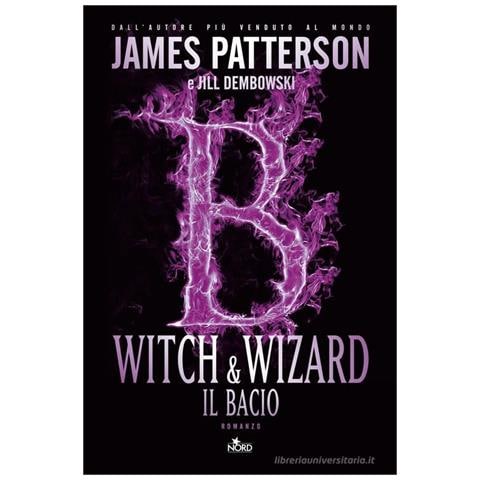 James Patterson - Witch & Wizard. Il bacio - Foto 1